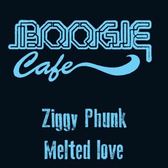 FREE DOWNLOAD  - Ziggy Phunk - Melted Love