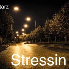 Stressin - LakeStarz