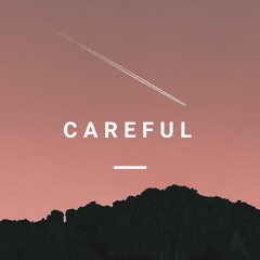 Careful