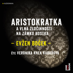 Evžen Boček - Aristokratka a vlna zločinnosti / čte V. Khek Kubařová - demo - OneHotBook