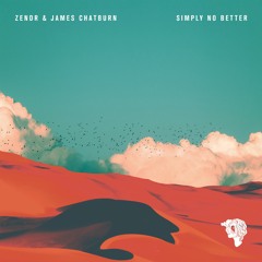 ZENDR & James Chatburn - Simply No Better