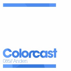 Colorcast 085 with Anden