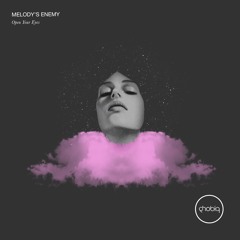 Melody's Enemy - Open Your Eyes (Original Mix)