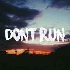 Don't Run by presh