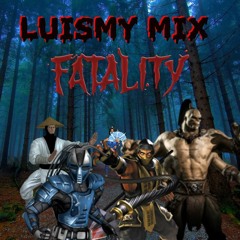 LuismyMix - Fatality (Dragon Fly ft, original mix)