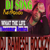 What The Life Geetha Govindam Dj Song Theenmar Remix By Dj Ramesh Rockzy Mp3