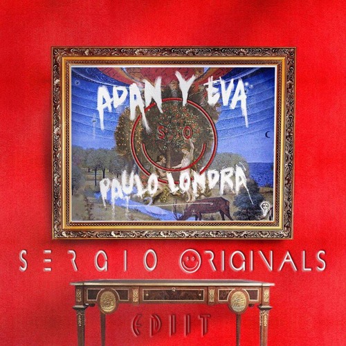 Stream Paulo Londra - Adan Y Eva (SERGIO 0RIGINALS EDIIT) ❌DESCARGA GRATIS  EN COMPRAR❌ by Sergio Originals DJ | Listen online for free on SoundCloud