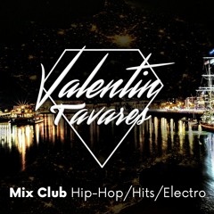 Mix Club Hip-Hop / Electro / Hits ValentinTavares