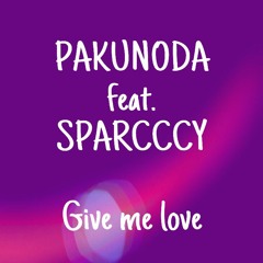 Give me love feat.SPARCCCY