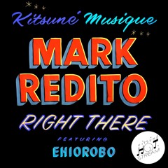 Mark Redito - Right There (feat. Ehiorobo)| Kitsuné Hot Stream