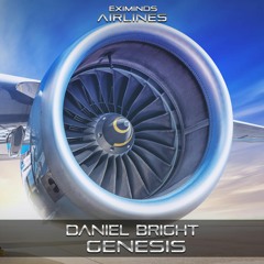 Daniel Bright - Genesis [Eximinds Airlines]