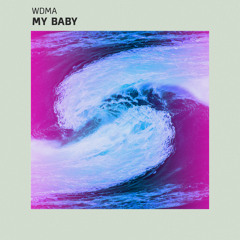 WDMA - My Baby