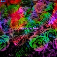 want me too