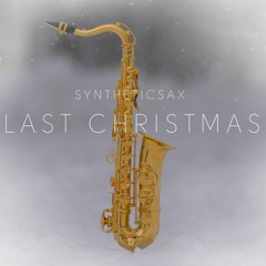 Syntheticsax - Last Christmas (Nu Disco Saxophone)