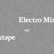 on Electro Mixtape 001