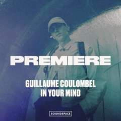 Premiere: Guillaume Coulombel - In Your Mind [Arguru]