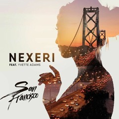 Nexeri - San Francisco (feat. Yvette Adams)