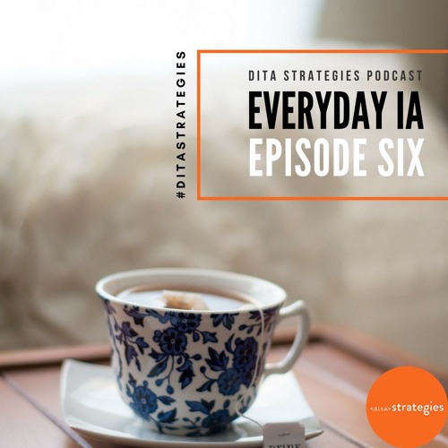 Everyday IA: Episode 6