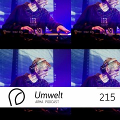 ARMA PODCAST 215: Umwelt @ Arma Comes Closer