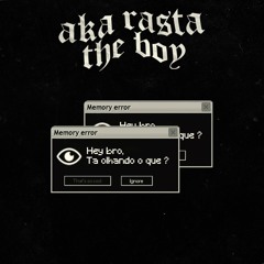 Aka Rasta - Tá olhando o que? Feat. The Boy (Prod. Aka Rasta)