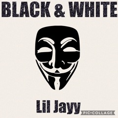 Lil Jayy - Black And White (Freestyle)