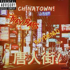 ChinaTown (Trey Bars & Bayden Lo)