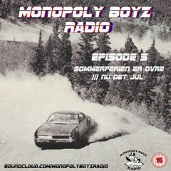 Monopoly Boyz Radio Episode #5 SOMMERFERIEN ER OVRE /// NU DET JUL