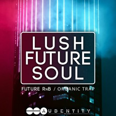 Lush Future Soul - Future RnB / Trap Samplepack