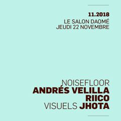 Andrés Velilla - Opening Set @Le Salon Daome (Nov. 22, 2018)