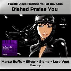 Purple Disco Machine Vs Fatboy Slim-Dished Praise You(BoffoXSilverXSismaXLory Veet MashUp)