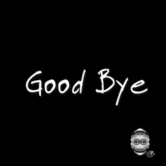 Good Bye