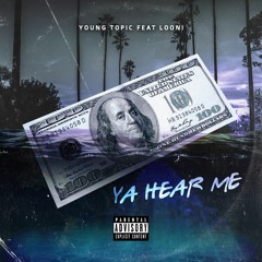 Ya Hear Me? FT. LOONI produced by @pettyboybeats