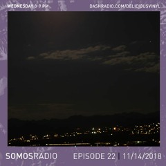 SOMOS RADIO // Episode #22