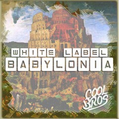 White Label - Babylonia (COOLBROS Remix)
