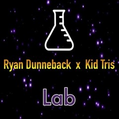 Ryan Dunneback - LAB ft. Kid Tris