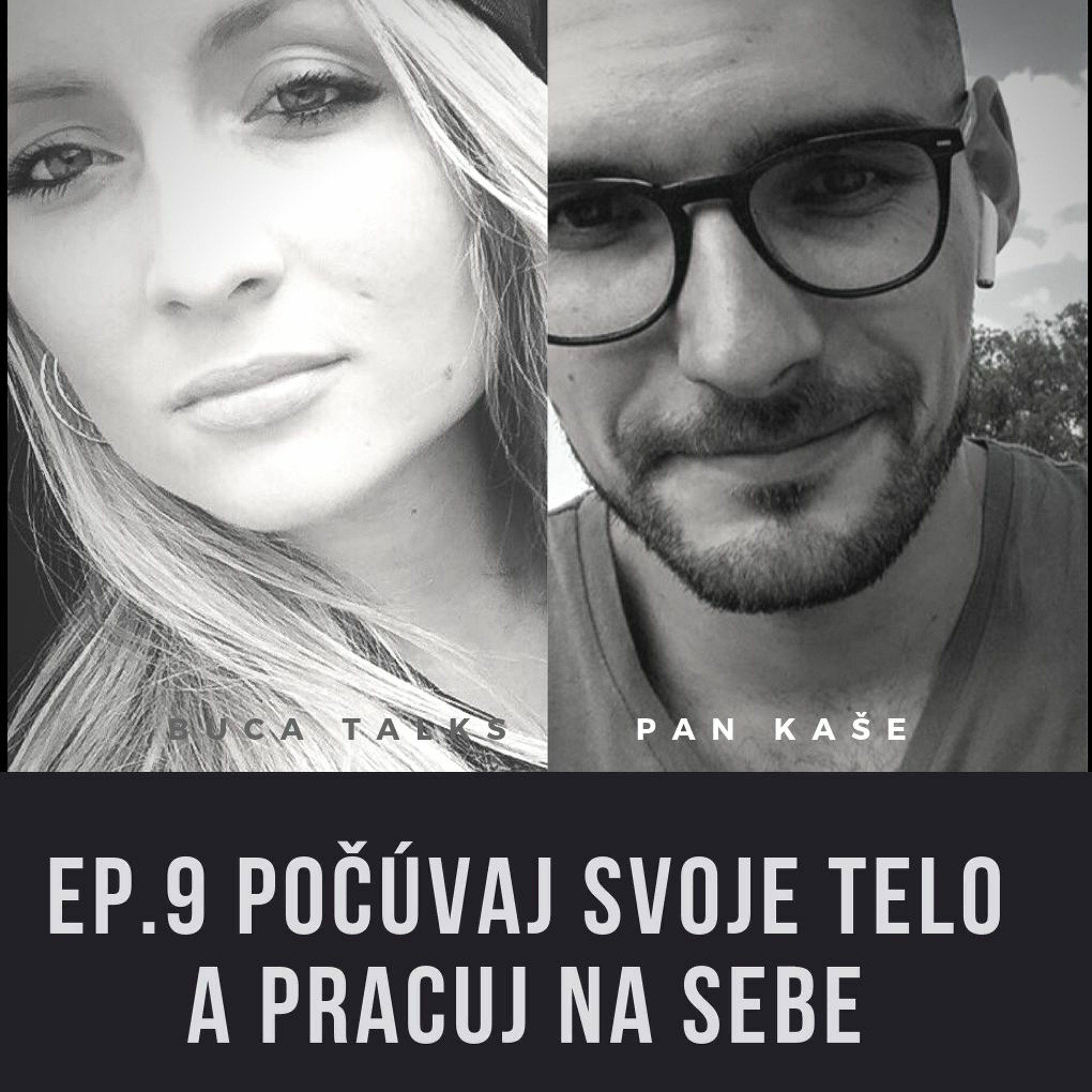 Ep.9 Počúvaj svoje telo a pracuj na sebe - Tom/ Pan Kaše episode artwork