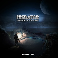 Predator - Profound Danger (Original Mix) [FREE DOWNLOAD]