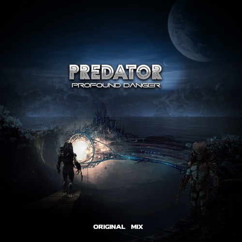 Predator - Profound Danger (Original Mix) [FREE DOWNLOAD]