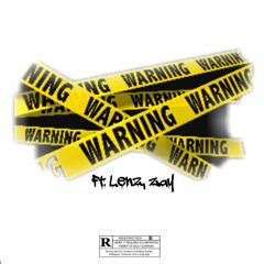 Warning Ft. Lenz , Zay