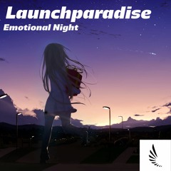 【Chillstep】Launchparadise - Emotional Night (Free DL)