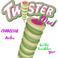 Twister Meat - Charleene