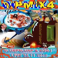 DIPMIX4: Slurpslurp & Eodj live @ ........... 24.11.2018