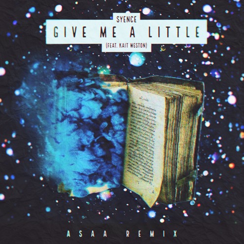 syence & kait weston - give me a little (asaa remix)