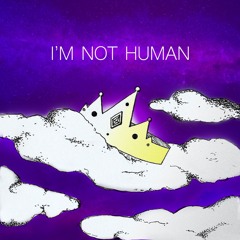 I'm Not Human(Demo)