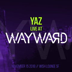 Live at Wayward // 2018.11.15