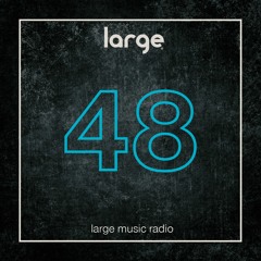 Large Music Radio 48 Mixed by 22 Weeks