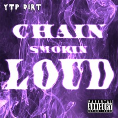 Chain Smokin Loud