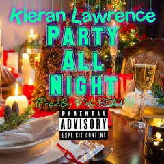 Kieran Lawrence - Party All Night (Prod.By SSK Beats)