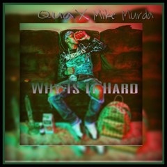 Qua Ft Mike Murder - Why Is It Hard