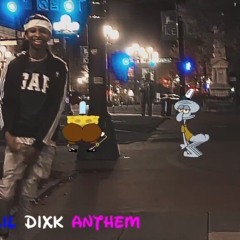 Lil Dixk Anthem
